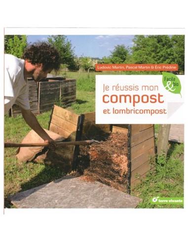 Je réussis mon compost et mon lombricompost
