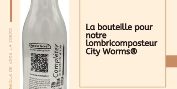 La bouteille pour notre lombricomposteur City Worms®